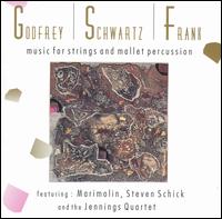 Godfrey, Schwartz, Frank: Music for Strings and Mallet Percussion von Jennings Quartet