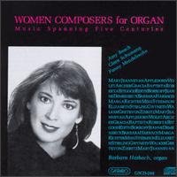 Women Composer For Organ-Music Spanning Five Centuries von Barbara Harbach