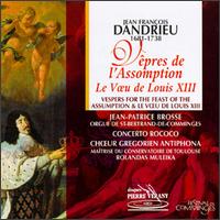 Jean François Dandrieu: Vespers for the Feast of the Assumption; Le Voeu de Louis XIII von Jean-Patrice Brosse