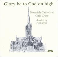 Glory Be to God on High von Norwich Cathedral Girls' Choir