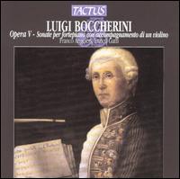 Luigi Boccherini: Opera V - Sonate per fortepiano con accompagnamento di un violino von Various Artists