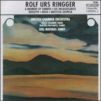 Rolf Urs Ringger: A Moment of Sunrise; Les Insaisissables; Odelette; Gioia; Mestizia Sospesa von Joel Mathias Jenny