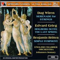 Dag Wiren: Serenade for Strings; Grieg: Holberg Suite; The Last Spring; Benjamin Britten: Simple Symphony von Johannes Somary