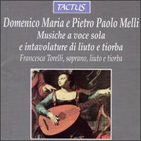 Domenico Maria e Pietro Paolo Melli: Musiche a voce sola e intavolature di liuto e tiorba von Francesca Torelli