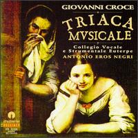 Giovanni Croce: Triaca Musicale von Antonio Eros Negri