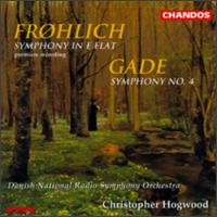 Froehlich: Symphony in E flat; Gade: Symphony No. 4 von Christopher Hogwood