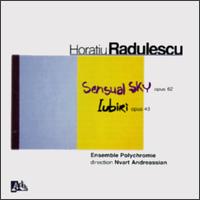 Horatiu Radelescu: Sensual Sky; Iubiri von Various Artists