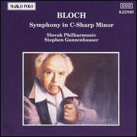 Bloch: Symphony in C-Sharp Minor von Stephen Gunzenhauser