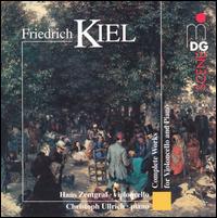 Friedrich Kiel-Complete Works for Violoncello and Piano von Various Artists