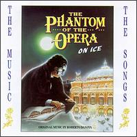 The Phantom Of The Opera On Ice (The Music And The Songs) von Various Artists