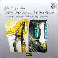 John Cage: Two4; Toshio Hosokawa: In die Tiefe der Zeit von Julius Berger