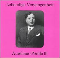 Lebendige Vergangenheit: Aureliano Pertile III von Aureliano Pertile