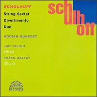 Ervin Schulhoff: String Sextet; Divertimento; Duo von Kocian Quartet