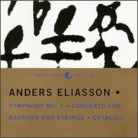 Anders Eliasson: Symphony No. 1; Concerto for Bassoon and Strings; Ostacoli von Various Artists