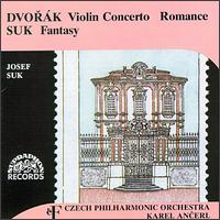 Dvorák: Violin Concerto; Romance; Josef Suk: Fantasy von Karel Ancerl