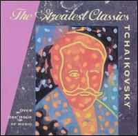 The Greatest Classics: Tchaikovsky von Various Artists