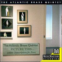 Picture This... von Atlantic Brass Quintet