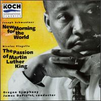 Joseph Schwantner: New Morning for the World; Nicolas Flagello: The Passion of Martin Luther King von James DePreist