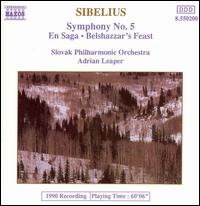 Sibelius: Symphony No. 5; En Saga; Balthazar's Feast von Adrian Leaper