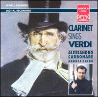 Clarinet Sings Verdi von Alessandro Carbonare