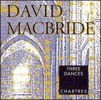 Macbride: Three Dances; Chartres von Various Artists