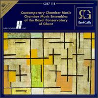 Contemporary Chamber Music von Royal Conservatory of Ghent Chamber Music Ensembles