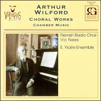 Arthur Wilford: Choral Works; Chamber Music von Netherlands Radio Choir