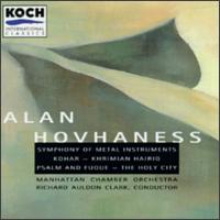 Alan Hovhaness: Symphony of Metal Instruments; Kohar; Khrimian Hairig; Psalm and Fugue; The Holy City von Various Artists