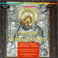 Padre João De Deus Castro Lobo: Missa E Credo For Eight Voices von Various Artists