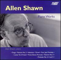 Allen Shawn: Piano Works von Allen Shawn