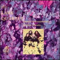 The Lark Quartet plays Aaron Jay Kernis von Lark Quartet