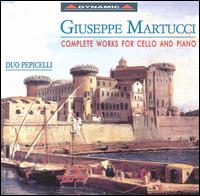 Martucci: Complete Works for Cello and Piano von Duo Pepicelli