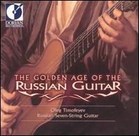 Golden Age Of The Russian Guitar von Oleg Timofeyev