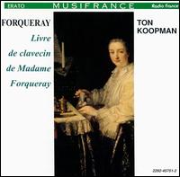 Forqueray: Livre de Clavecin de Madame Forqueray von Ton Koopman