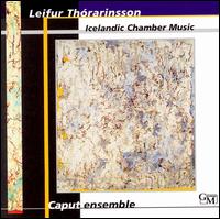 Leifur Thórarinsson: Icelandic Chamber Music von Caput Ensemble