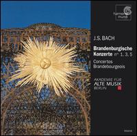 Bach: Brandenburgische Konzerte Nos. 1, 3, 5 von Akademie für Alte Musik, Berlin