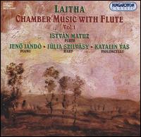 Laitha: Chamber Music with Flute, Vol. 1 von István Matuz