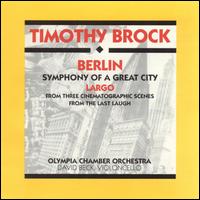 Berlin: Symphony of a Great City/Largo von Timothy Brock