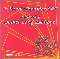 The Vocal-Chamber Art: Music by Judith Lang Zaimont von Various Artists