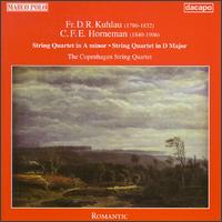 Fr.D.R. Kuhlau: String Quartet in A minor; C.F.E. Horneman: String Quartet in D major von Various Artists