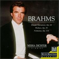 Brahms: Handel Variations, Op. 24; Waltzes, Op. 39; Fantasias, Op. 116 von Misha Dichter