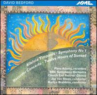 David Bedford: Alleluia Timpanis; Symphony No. 1; Recorder Concerto; Twelve Hours of Sunset von BBC Symphony Orchestra