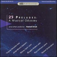 25 Preludes: A Musical Odyssey and Other Works by Haskell Small von Various Artists