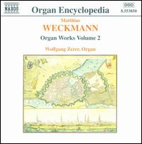 Weckmann: Organ Works, Vol.2 von Wolfgang Zerer