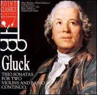 Gluck: Trio Sonatas For Two Violins And Basso Continuo von Various Artists