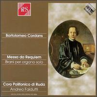 Bartolomeo Cordans: Messa da Requiem; Brani per organo solo von Various Artists