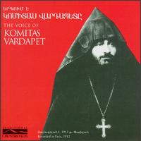 The Voice of Komitas Vardapet von Komitas Vardapet