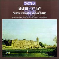 Mauro D'Alay: Sonate a violino solo col basso von Various Artists