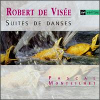 Robert de Visée: Suites de Danses von Pascal Monteilhet