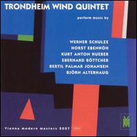 Trondheim Wind Quintet Perform Music by Werner Schulze, Horst Ebenhöh, Kurt Anton Hueber, Eberhard Böttcher, etc. von Various Artists